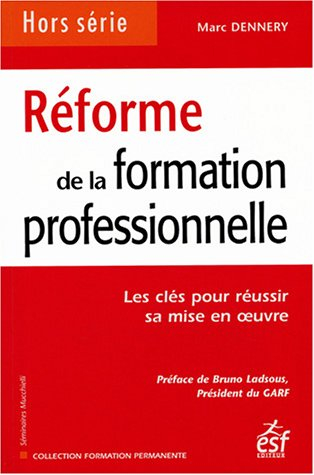 Réforme de la formation professionnelle : les clés pour réussir sa mise en oeuvre