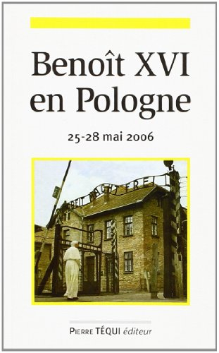 Benoît XVI en Pologne : 25-28 mai 2006