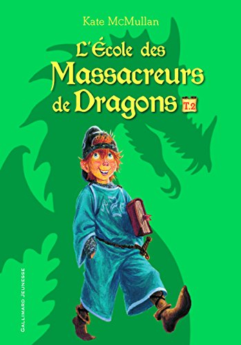 L'école des massacreurs de dragons. Vol. 2