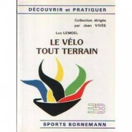 Le Vélo tout terrain : VTT, mountain bike