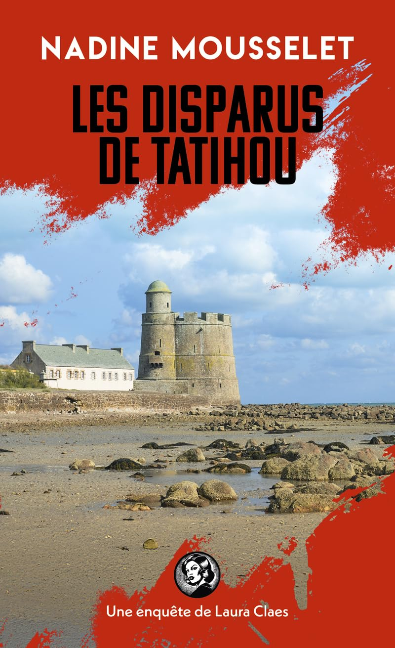 Une enquête de Laura Claes. Les disparus de Tatihou