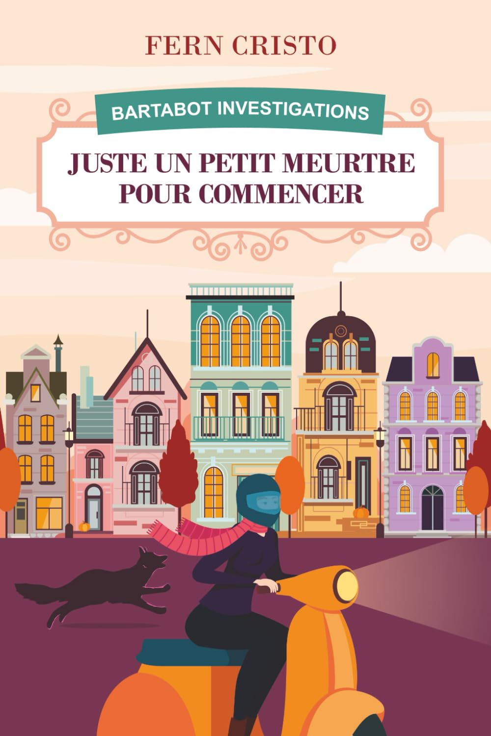 Juste Un Petit Meurtre Pour Commencer: Bartabot Investigations