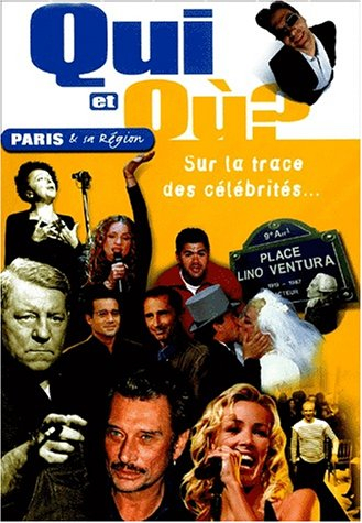 Qui et où ? Paris et sa région : sur la trace des célébrités...