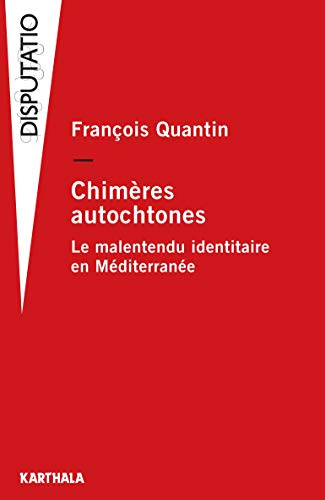 Chimères autochtones : le malentendu identitaire en Méditerranée