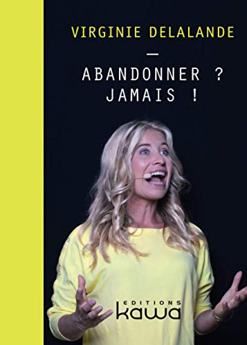 Abandonner ? Jamais !