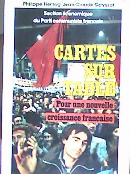 section économique du parti communiste français, cartes sur table. pour une nouvelle croissance fran