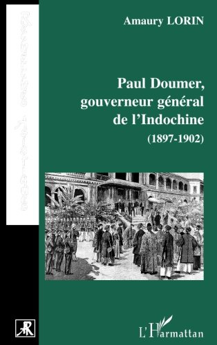 Paul Doumer, gouverneur général de l'Indochine : 1897-1902 : le tremplin colonial