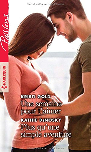 Une semaine pour t'aimer. Plus qu'une simple aventure