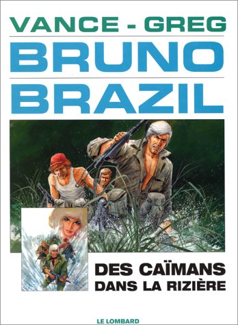 Bruno Brazil. Vol. 7. Des caïmans dans la rizière