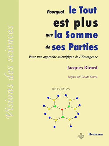 Pourquoi le tout est plus que la somme de ses parties : pour une approche scientifique de l'émergenc