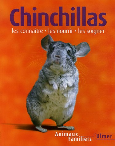 Chinchillas : les connaître, les nourrir, les soigner