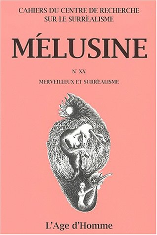 Mélusine, n° 20. Merveilleux et surréalisme : colloque de Cerisy-la-Salle, 2 au 12 août 1999