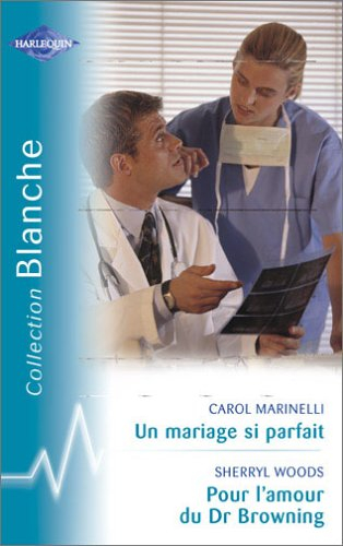 Un mariage si parfait. Pour l'amour du Dr Browning