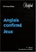 Anglais confirmé : jeux