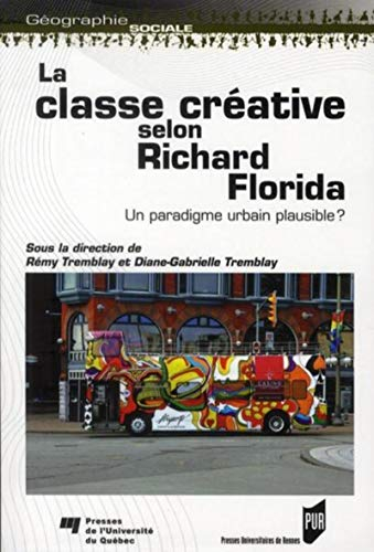 La classe créative selon Richard Florida : un paradigme urbain plausible ?