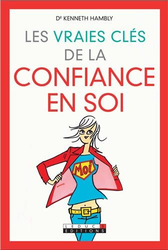 Les vraies clés de la confiance en soi
