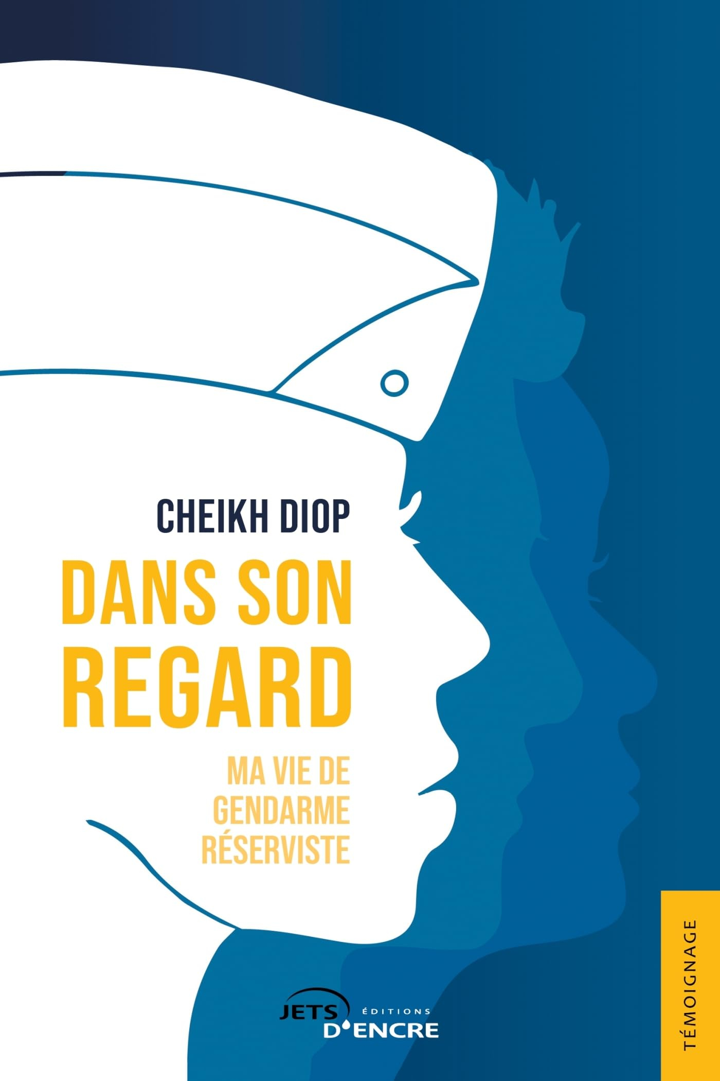 Dans son regard : Ma vie de gendarme réserviste