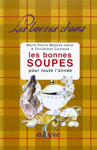 Les bonnes soupes : pour toute l'année