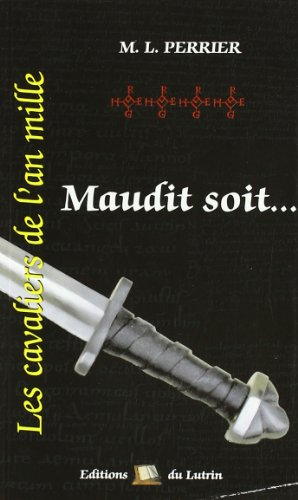 Les cavaliers de l'an mille. Vol. 4. Maudit soit...