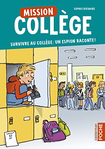 Mission collège. Survivre au collège : un espion raconte !