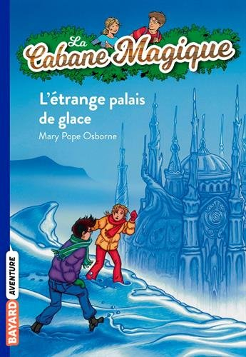 La cabane magique. Vol. 27. L'étrange palais de glace