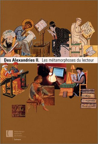 Des Alexandries. Vol. 2. Les métamorphoses du lecteur