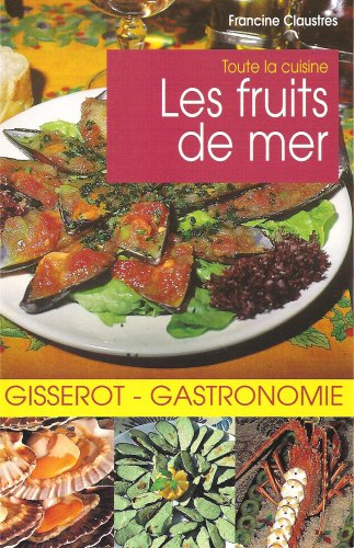 Les fruits de mer : toute la cuisine