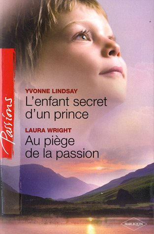 L'enfant secret d'un prince. Au piège de la passion