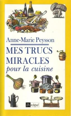 Mes trucs miracles pour la cuisine
