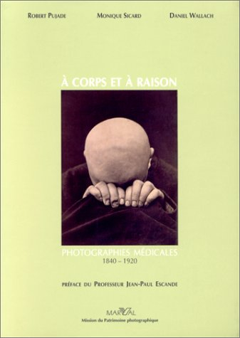 A corps et à raison : la photographie médicale de 1840 à 1920