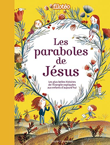 Les paraboles de Jésus : les plus belles histoires de l'Evangile expliquées aux enfants d'aujourd'hu