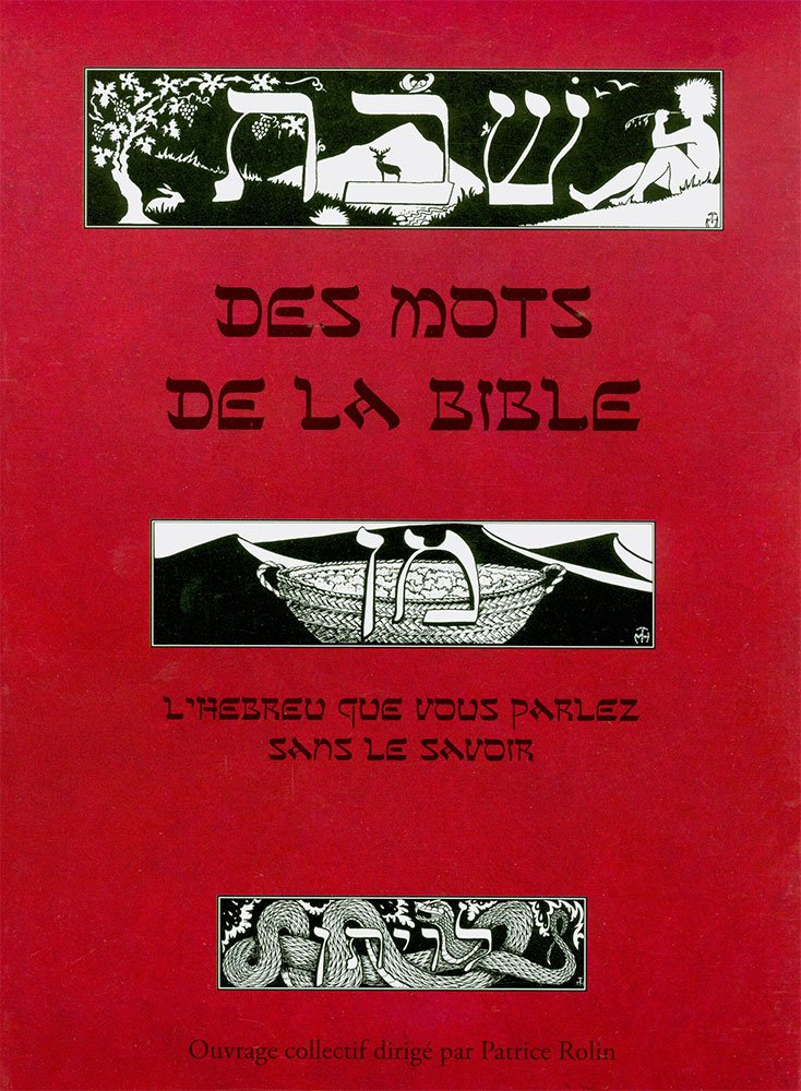 Des mots de la Bible : l'hébreu que vous parlez sans le savoir