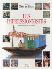 Les Impressionnistes : ces peintres ivres de couleur