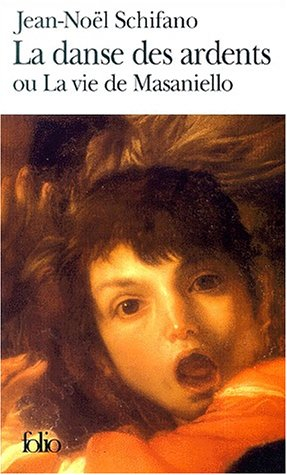 La danse des ardents ou La vie de Masaniello