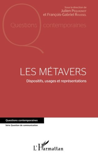 Les métavers : dispositifs, usages et représentations