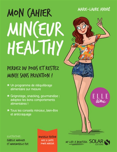 Mon cahier minceur healthy : perdez du poids et restez mince sans privation !