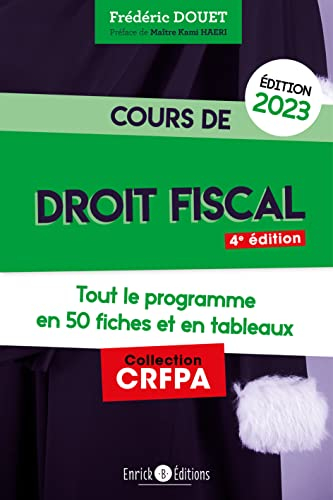 Cours de droit fiscal 2023 : tout le programme en 50 fiches et en tableaux