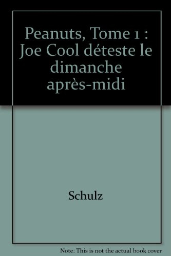 Peanuts. Vol. 1. Joe Cool déteste le dimanche après-midi