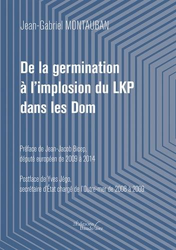 De la germination à l'implosion du LKP dans les Dom
