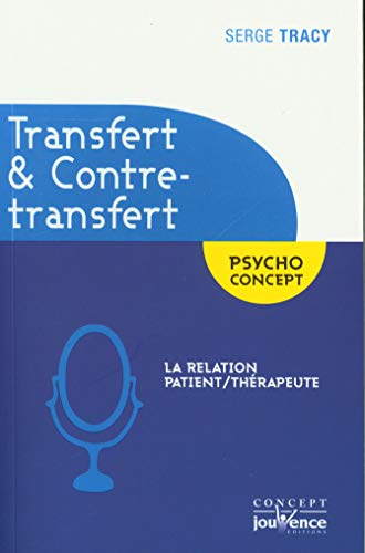 Transfert & contre-transfert : la relation patient-thérapeute
