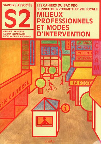 Milieux professionnels et modes d'intervention : savoirs associés S2 : les cahiers du bac pro servic