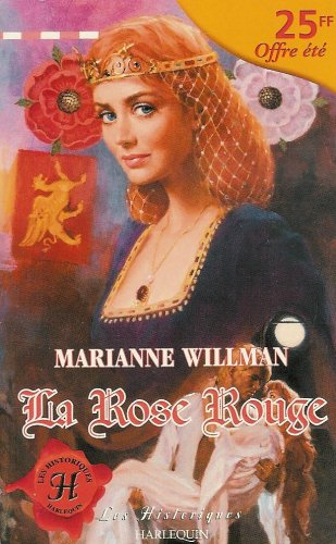 la rose rouge : collection : harlequin les historiques n, 62