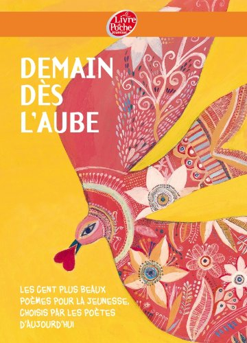 Demain dès l'aube : les cent plus beaux poèmes pour la jeunesse choisis par les poètes d'aujourd'hui