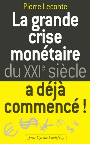 La grande crise monétaire du XXIe siècle a déjà commencé !