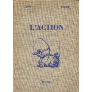 l'action. traité de philosophie. (tome 1). classes de philosophie et propédeutique. 1969. cartonnage