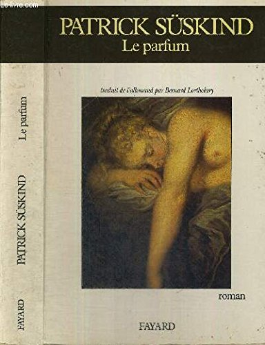 le parfum (la bibliothèque des chefs-d'oeuvre)