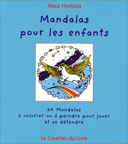 Mandalas pour les enfants : 64 mandalas à colorier ou à peindre pour jouer et se détendre
