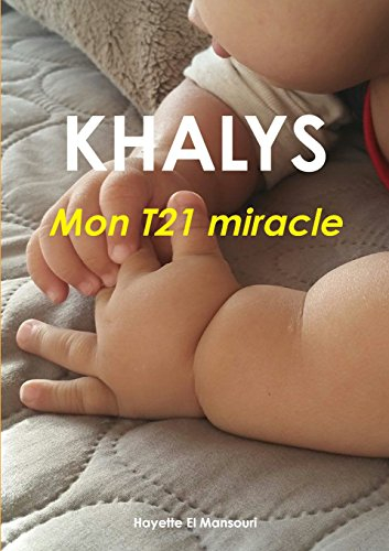 khalys, mon t21 miracle