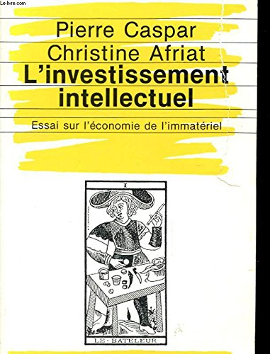 L'Investissement intellectuel : essai sur l'économie de l'immatériel