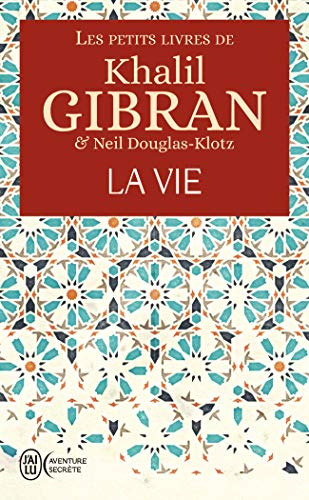 Les petits livres de Khalil Gibran. La vie